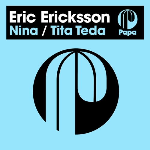 Eric Ericksson - Nina - Tita Tede [PAPA143]